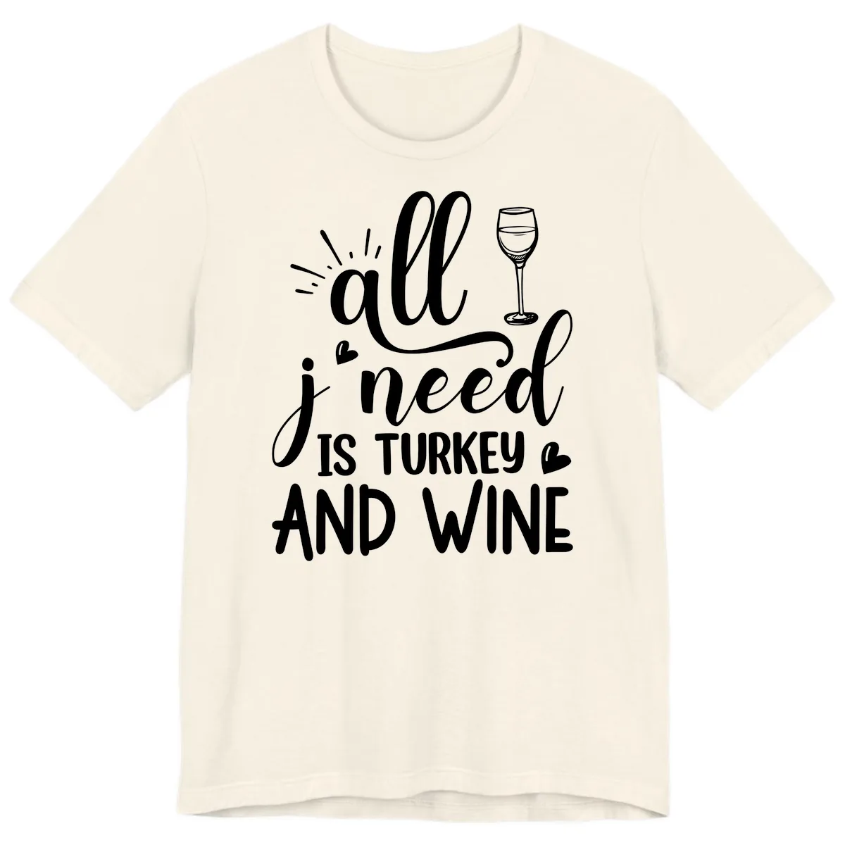 All I Need Is Turkey And Wine Premium T-Shirt in Natural