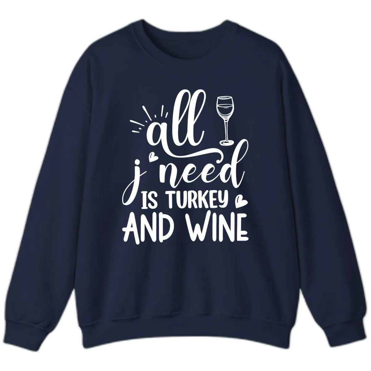 All I Need Is Turkey And Wine Sweatshirt in Navy