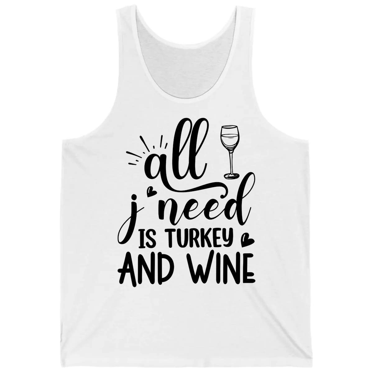 All I Need Is Turkey And Wine Tank in White