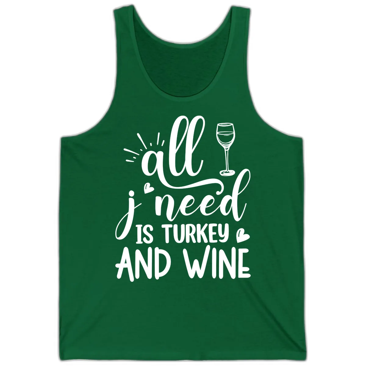 All I Need Is Turkey And Wine Tank in Kelly