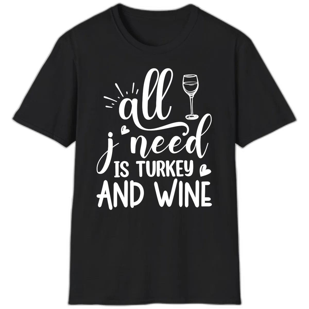All I Need Is Turkey And Wine T-Shirt in Black