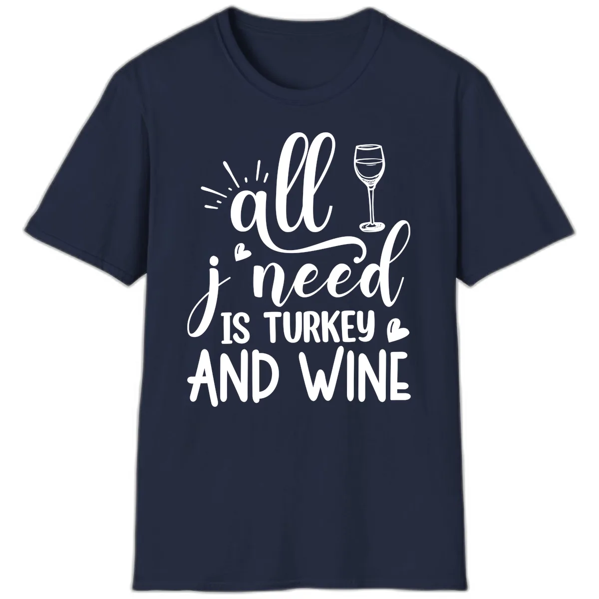 All I Need Is Turkey And Wine T-Shirt in Navy