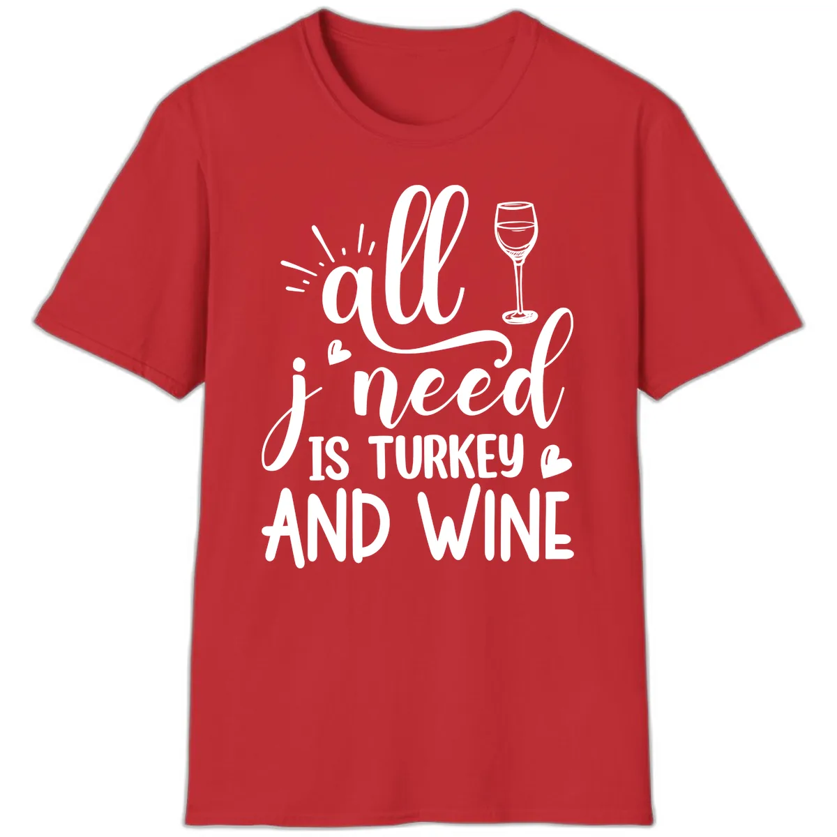 All I Need Is Turkey And Wine T-Shirt in Red