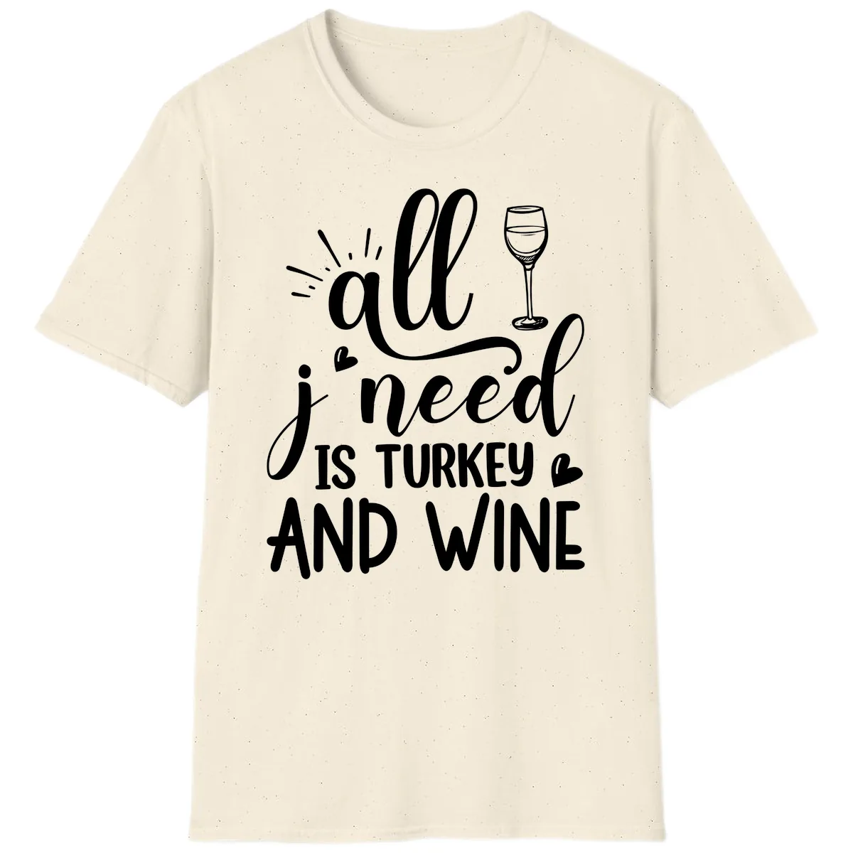 All I Need Is Turkey And Wine T-Shirt in Natural