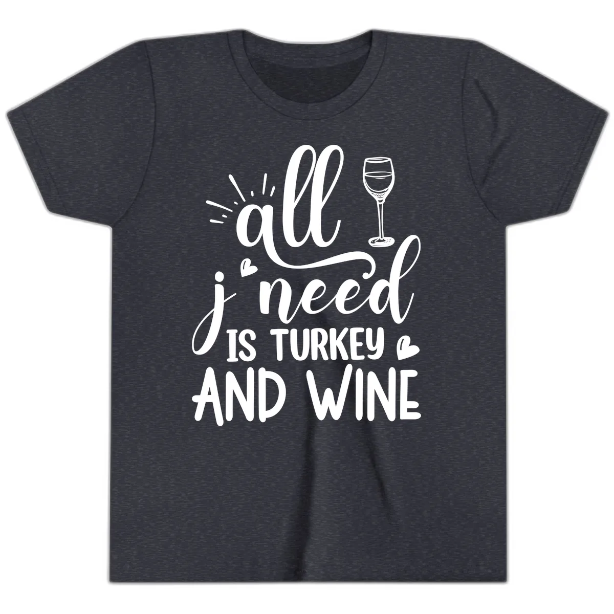 All I Need Is Turkey And Wine Youth T-Shirt in Heather Navy