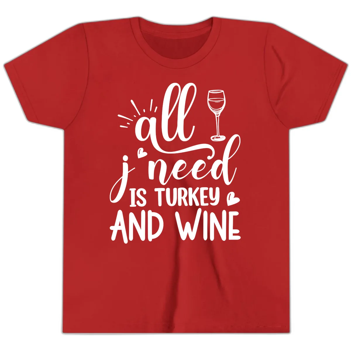 All I Need Is Turkey And Wine Youth T-Shirt in Red