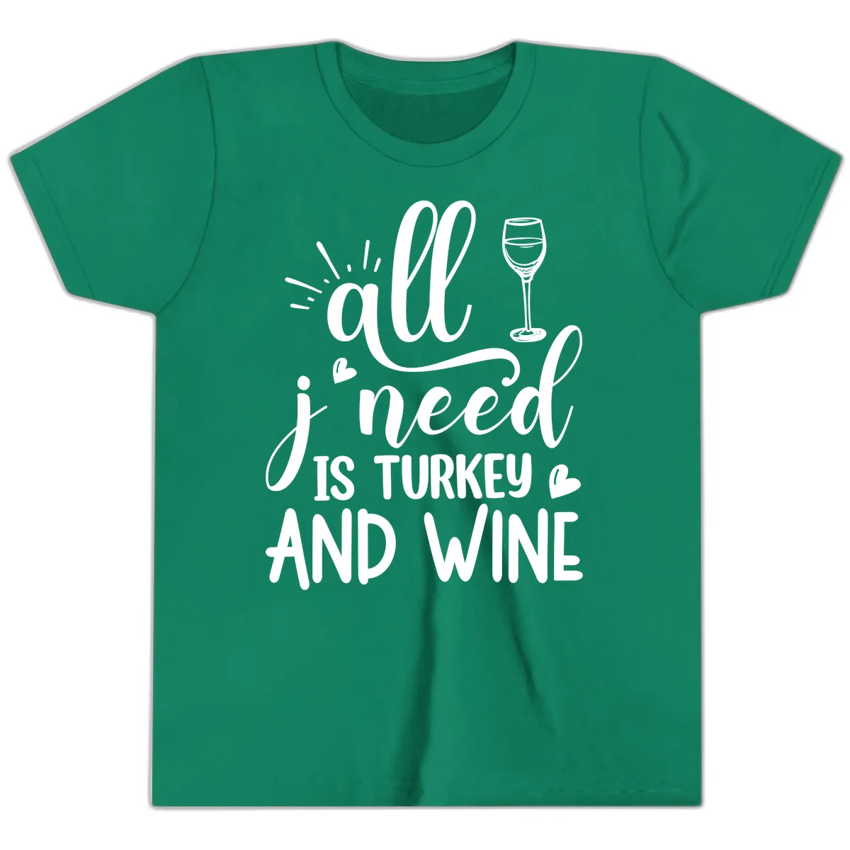 All I Need Is Turkey And Wine Youth T-Shirt in Kelly