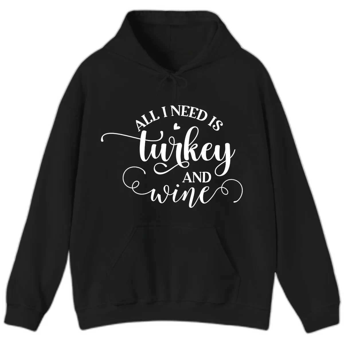 All I Need Is Turkey And Wine Hoodie in Black