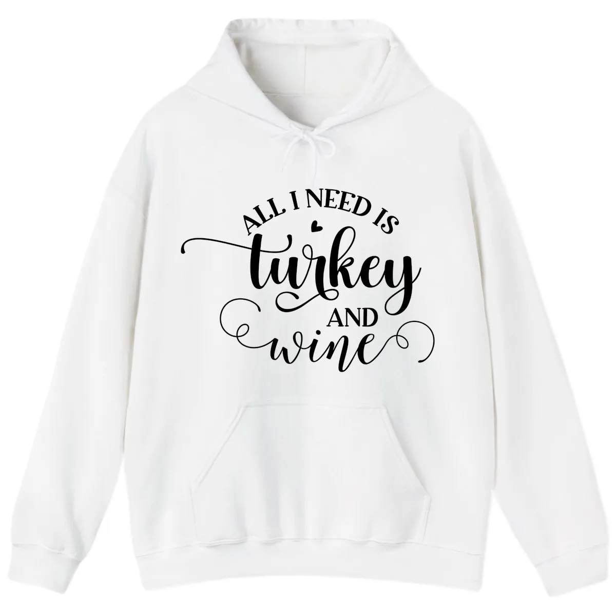 All I Need Is Turkey And Wine Hoodie in White