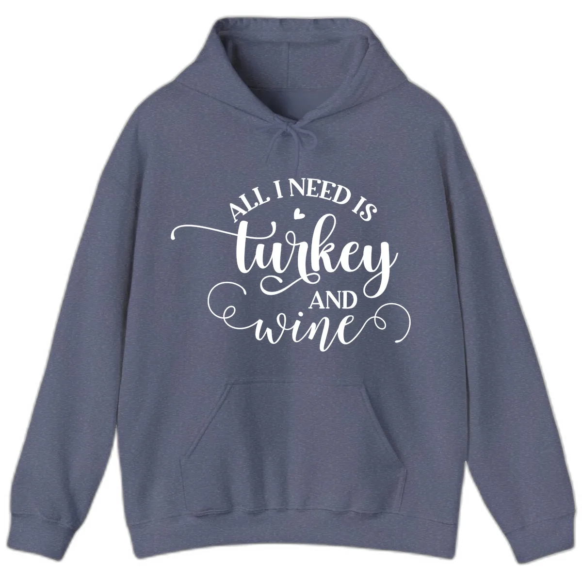 All I Need Is Turkey And Wine Hoodie in Heather Navy
