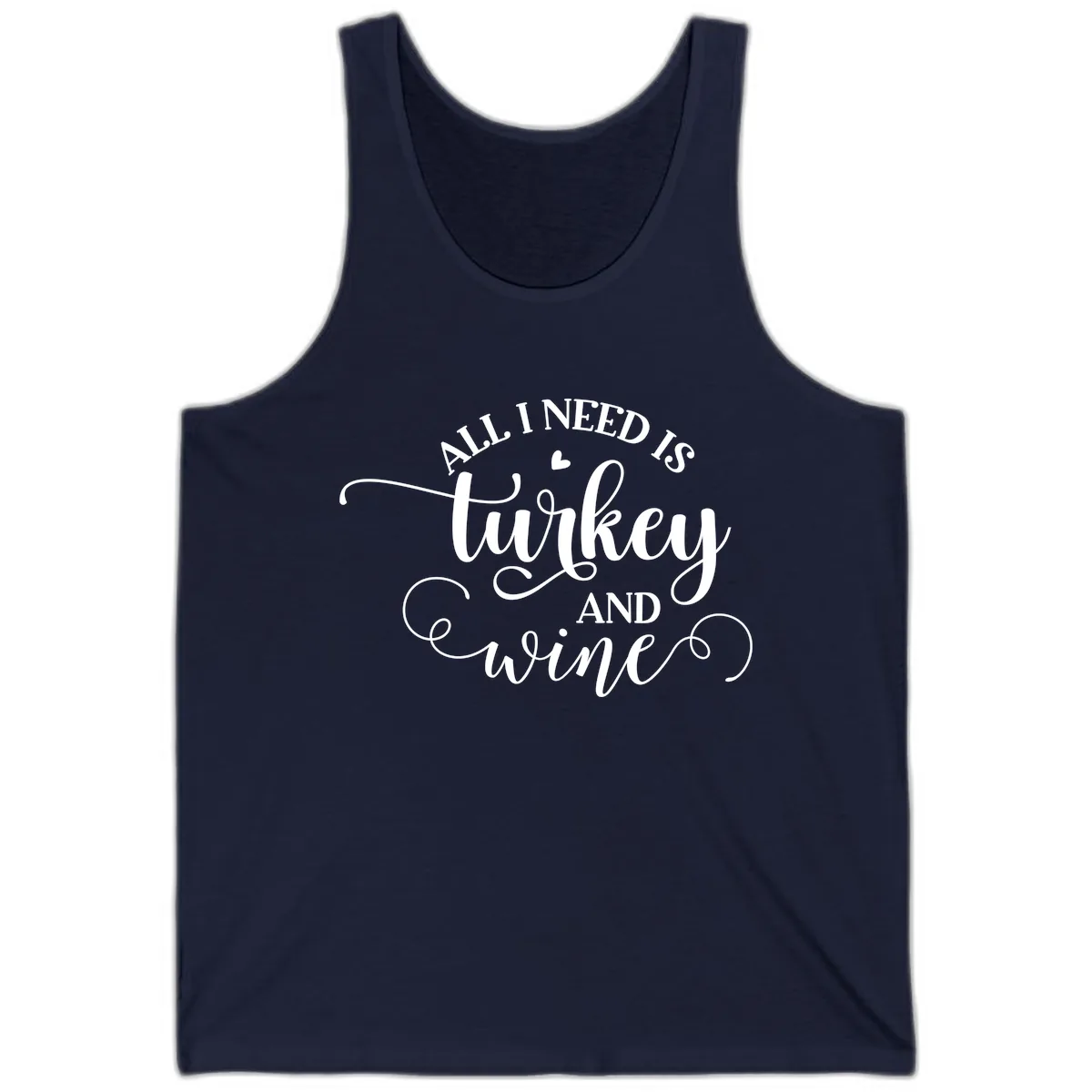 All I Need Is Turkey And Wine Tank in Navy