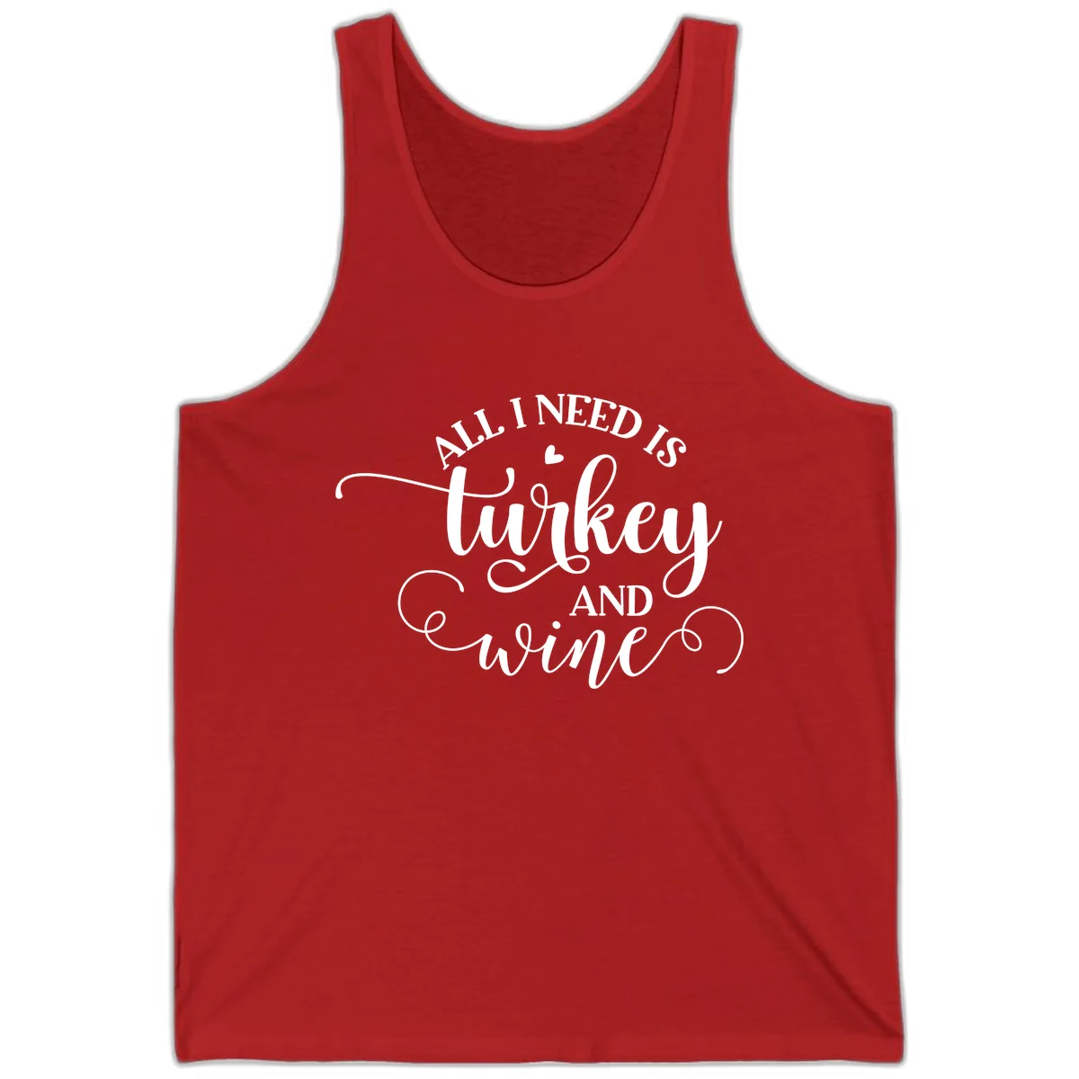 All I Need Is Turkey And Wine Tank in Red