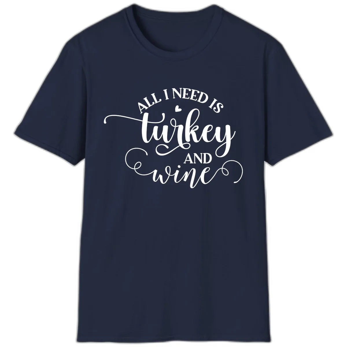 All I Need Is Turkey And Wine T-Shirt in Navy