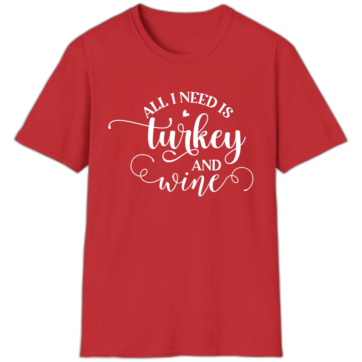 All I Need Is Turkey And Wine T-Shirt in Red