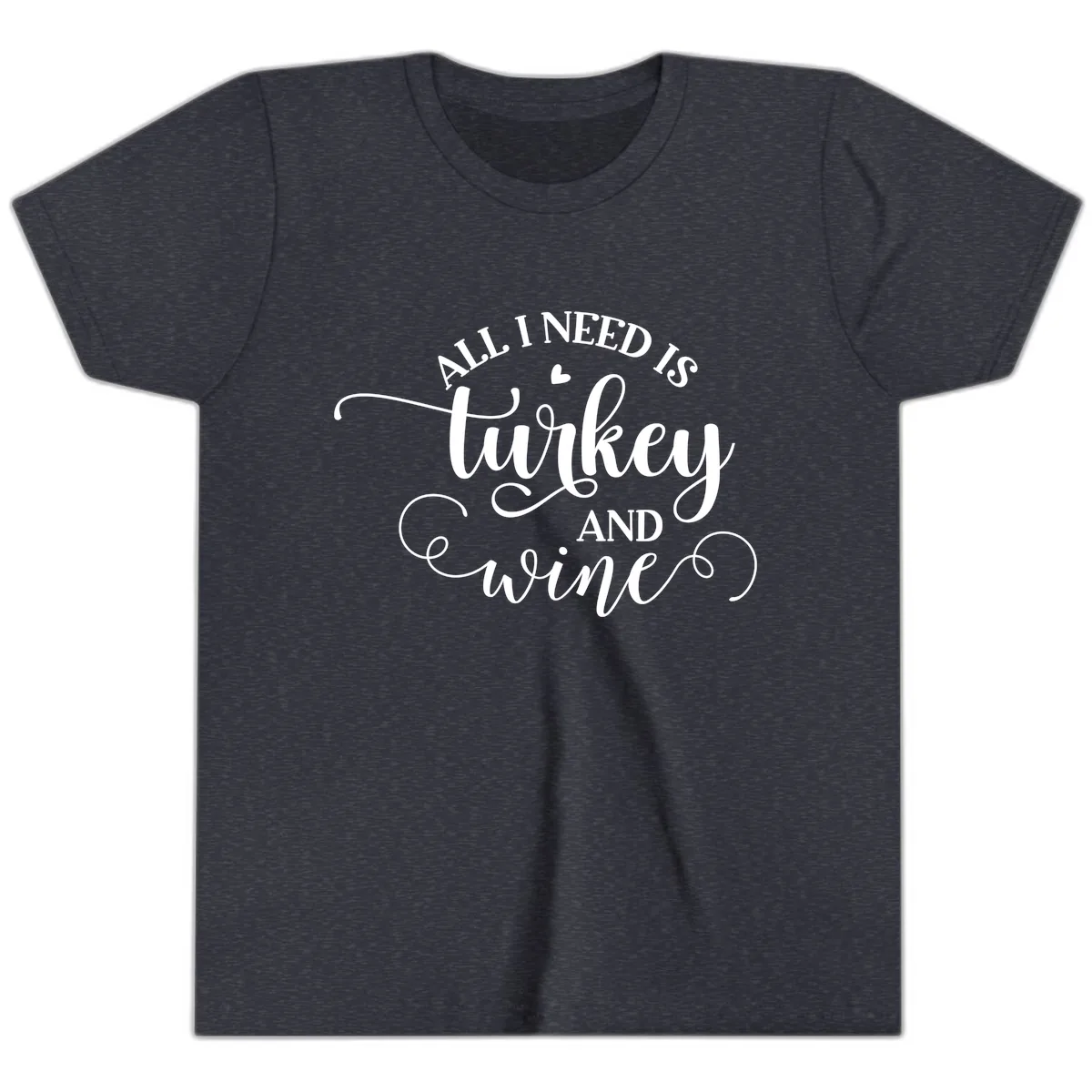 All I Need Is Turkey And Wine Youth T-Shirt in Heather Navy