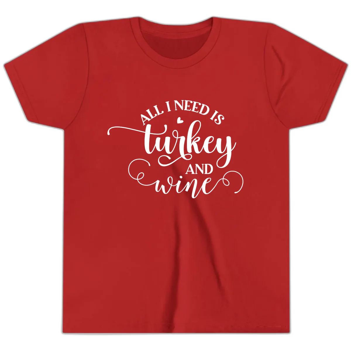 All I Need Is Turkey And Wine Youth T-Shirt in Red