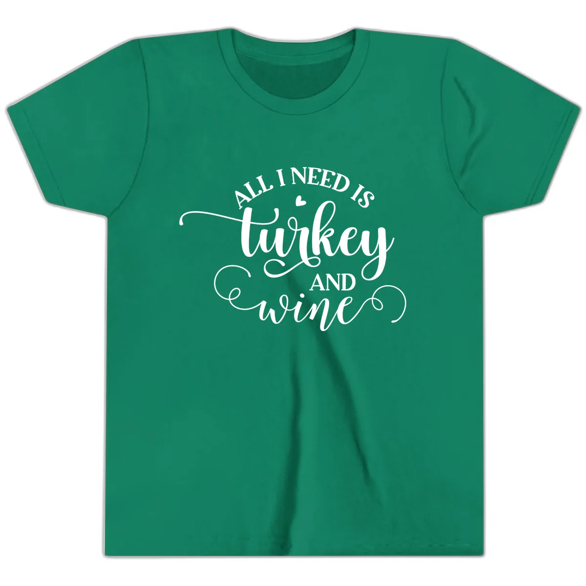 All I Need Is Turkey And Wine Youth T-Shirt in Kelly
