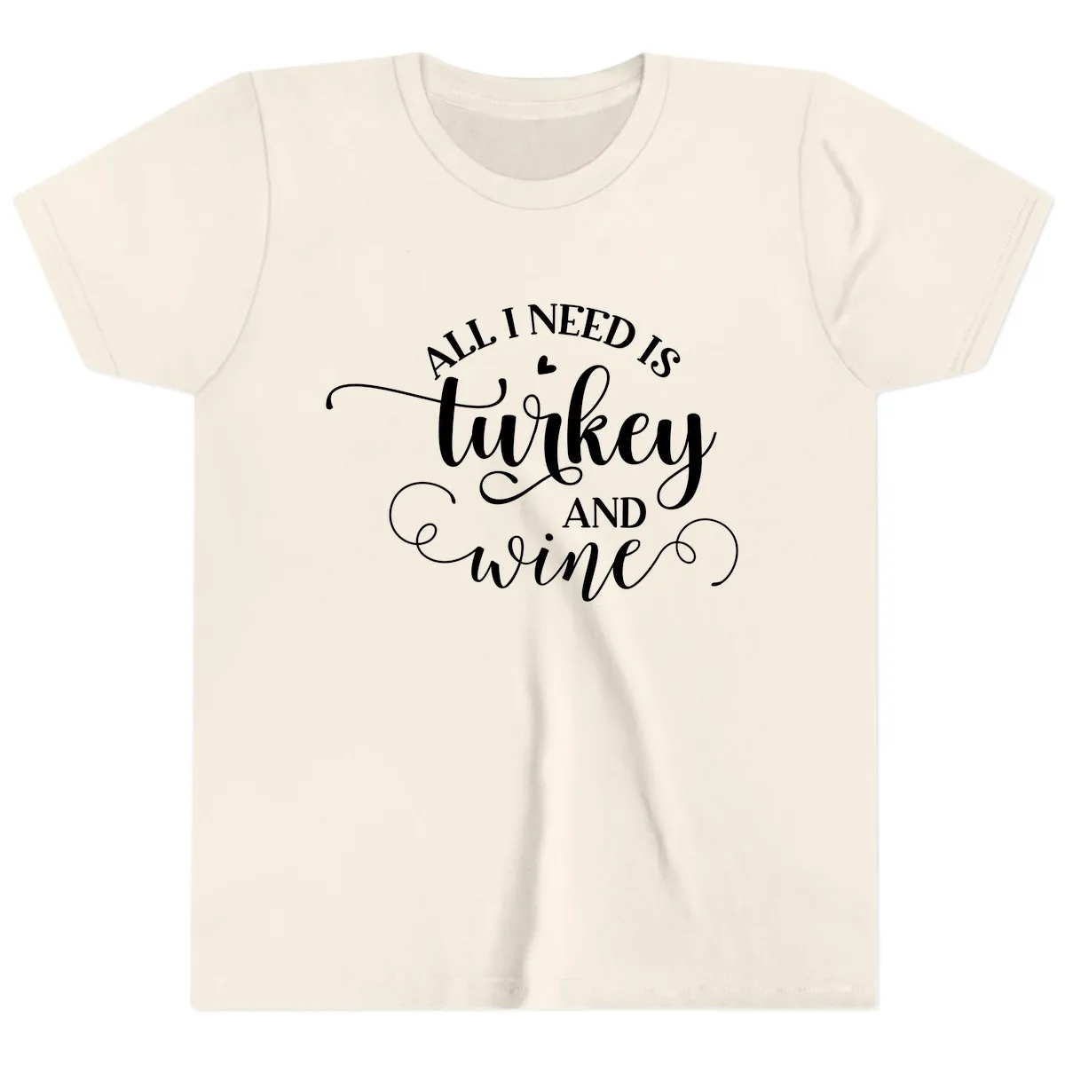 All I Need Is Turkey And Wine Youth T-Shirt in Natural