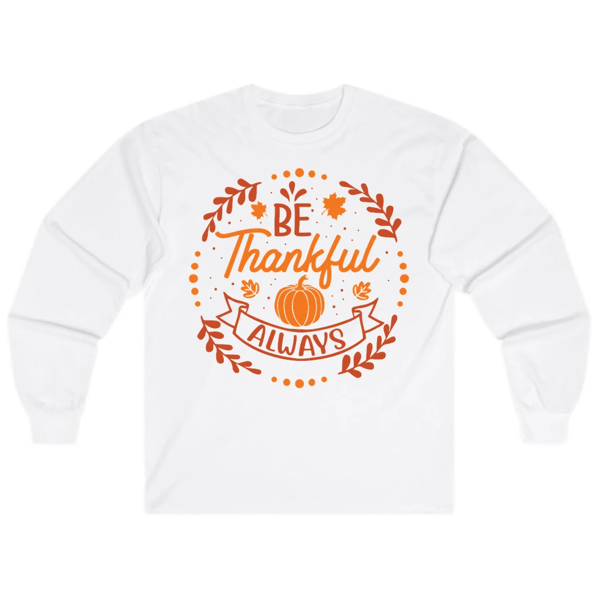 Be Thankful Always Pumpkin Design Long Sleeve in White