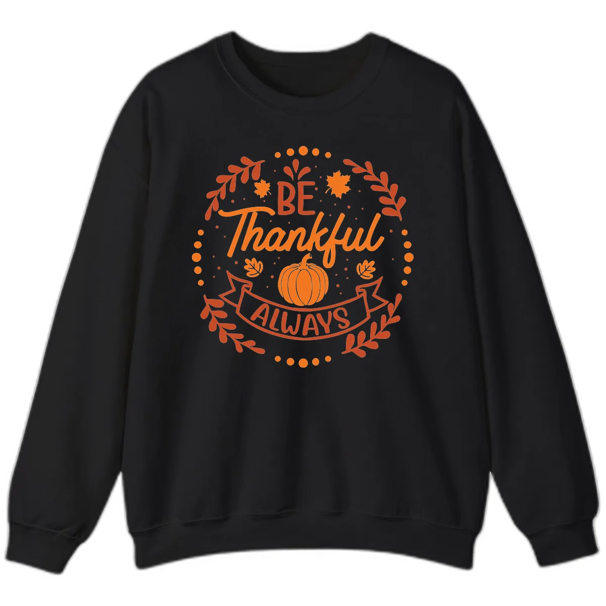 Be Thankful Always Pumpkin Design Sweatshirt in Black