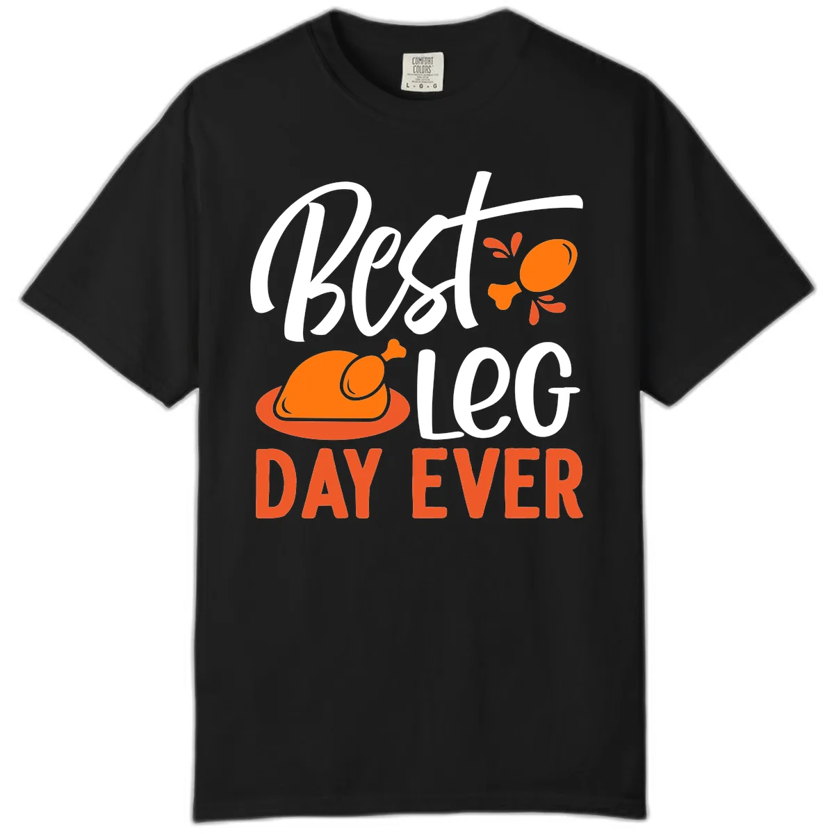 Best Leg Day Ever Thanksgiving Turkey Comfort Color in Black