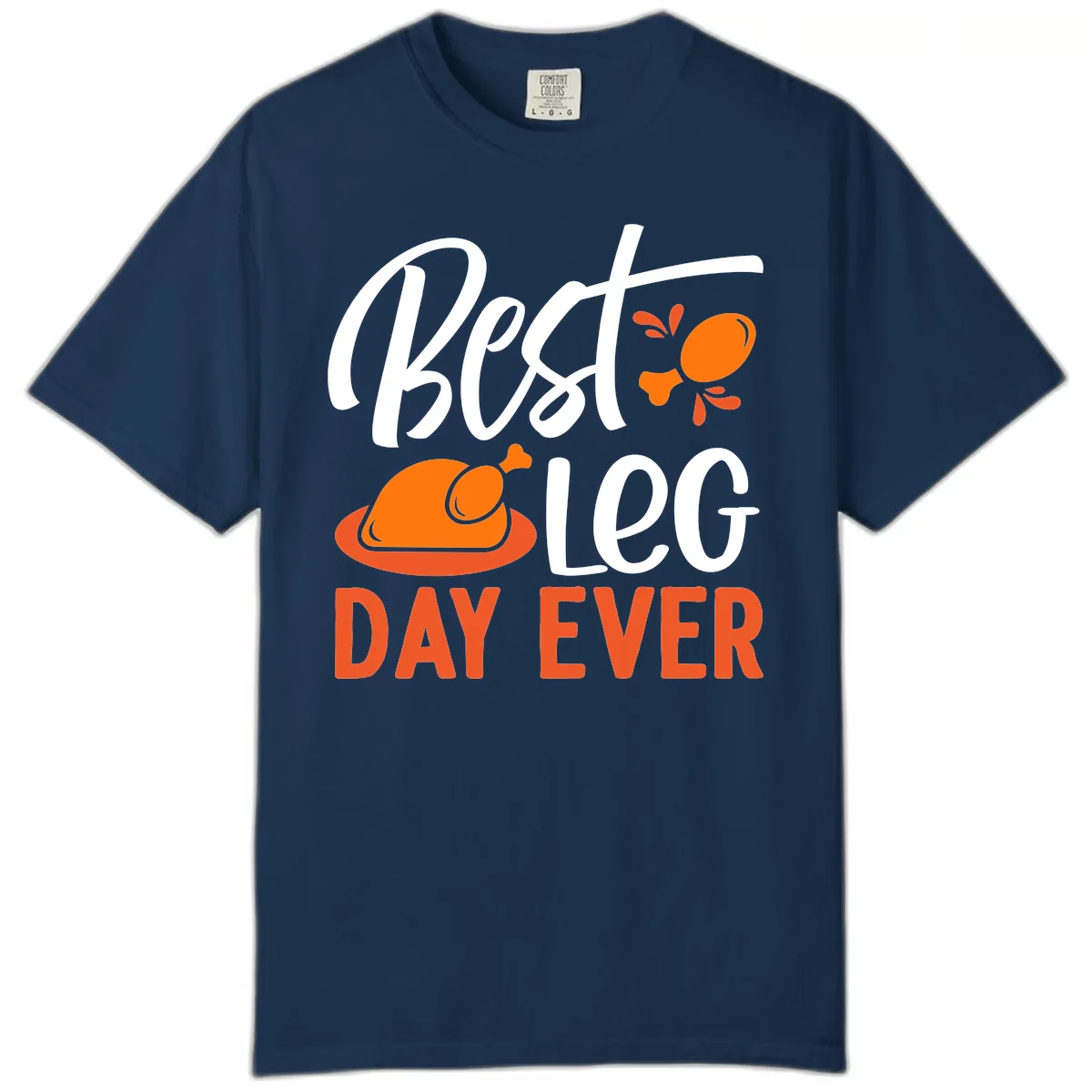 Best Leg Day Ever Thanksgiving Turkey Comfort Color in Navy