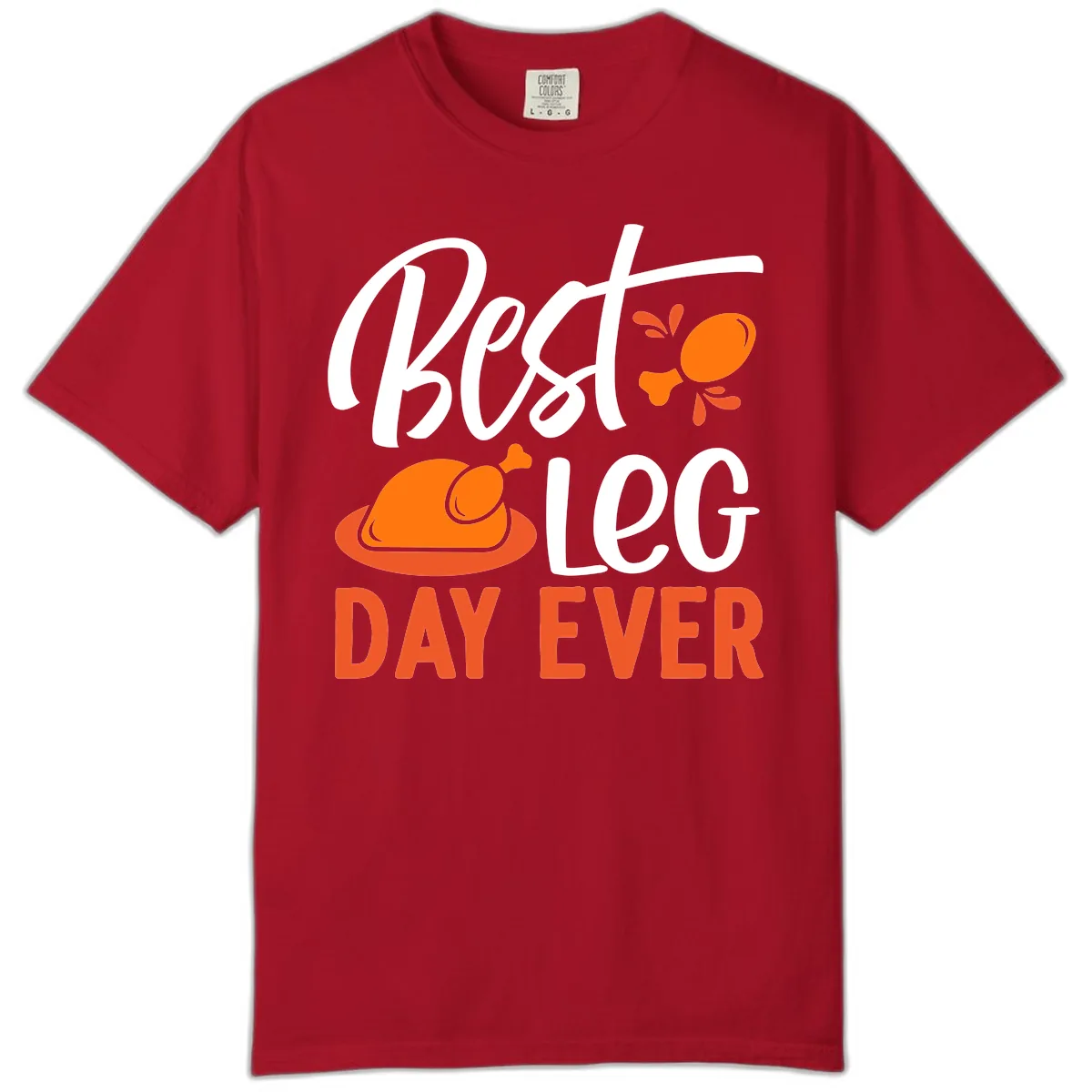 Best Leg Day Ever Thanksgiving Turkey Comfort Color in Red