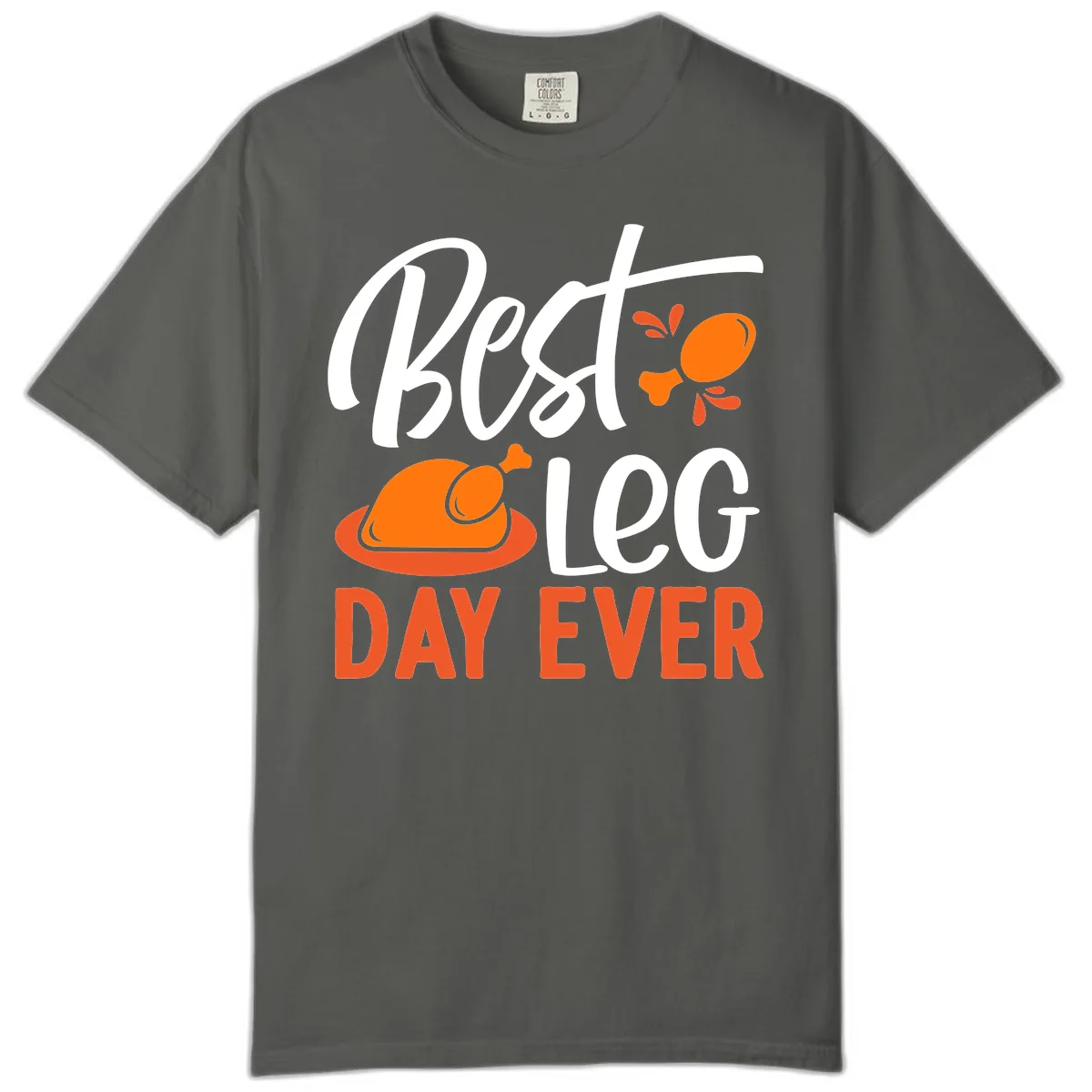 Best Leg Day Ever Thanksgiving Turkey Comfort Color in Pepper