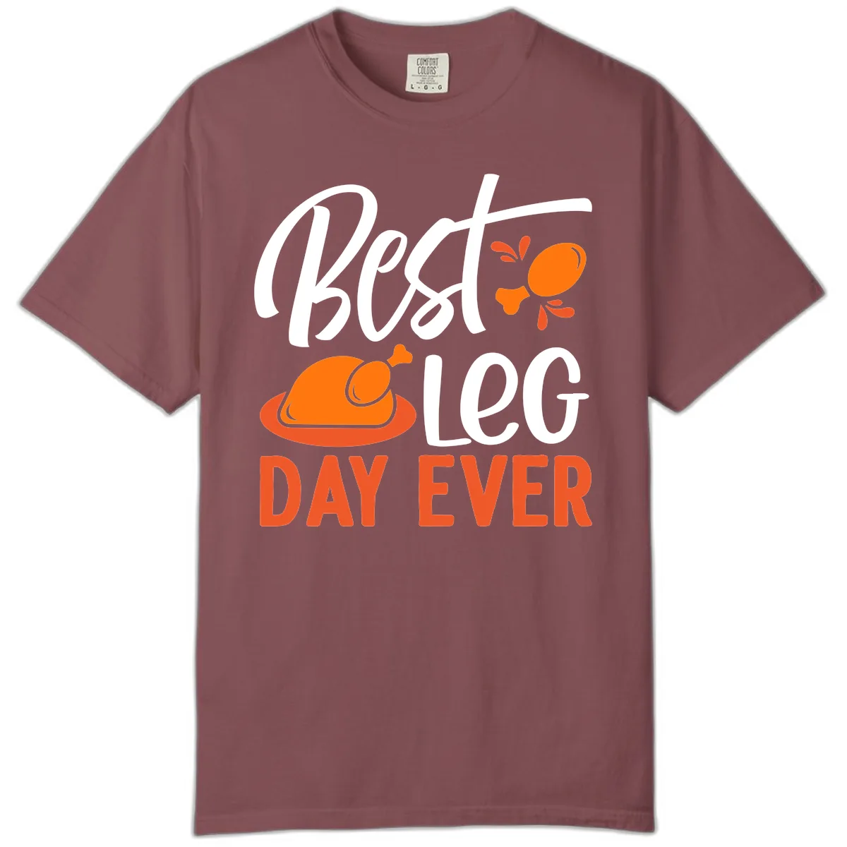Best Leg Day Ever Thanksgiving Turkey Comfort Color in Brick