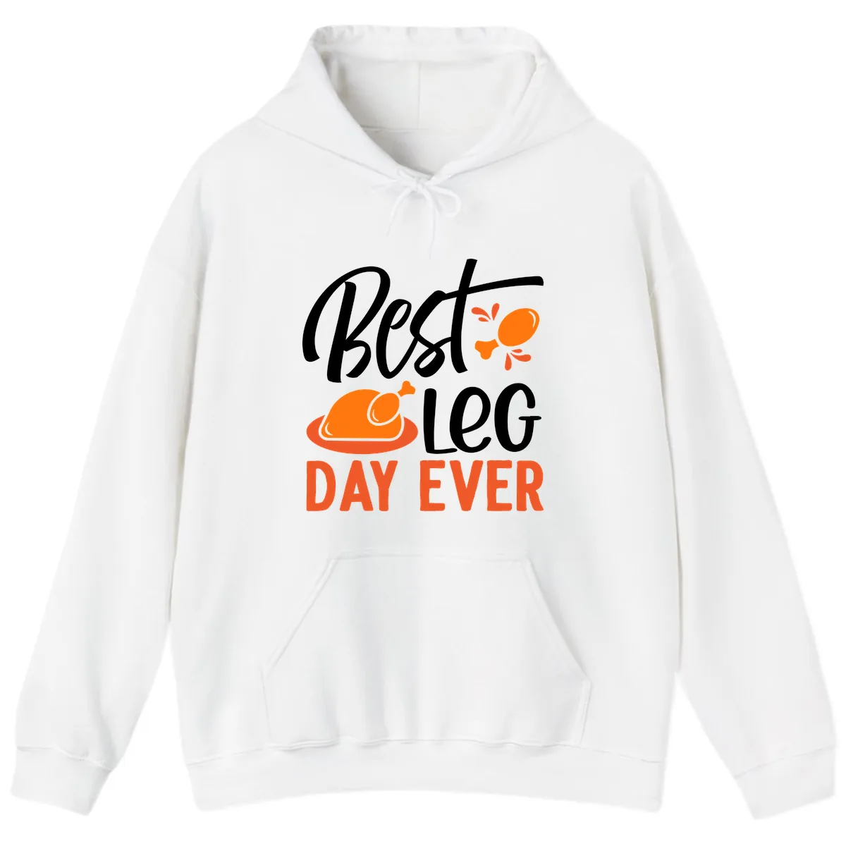 Best Leg Day Ever Thanksgiving Turkey Hoodie in White