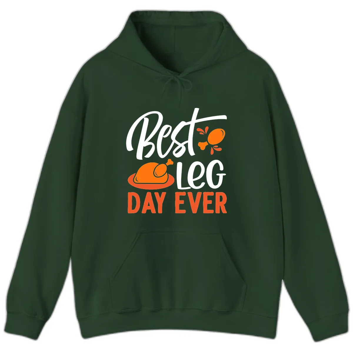 Best Leg Day Ever Thanksgiving Turkey Hoodie in Forest Green