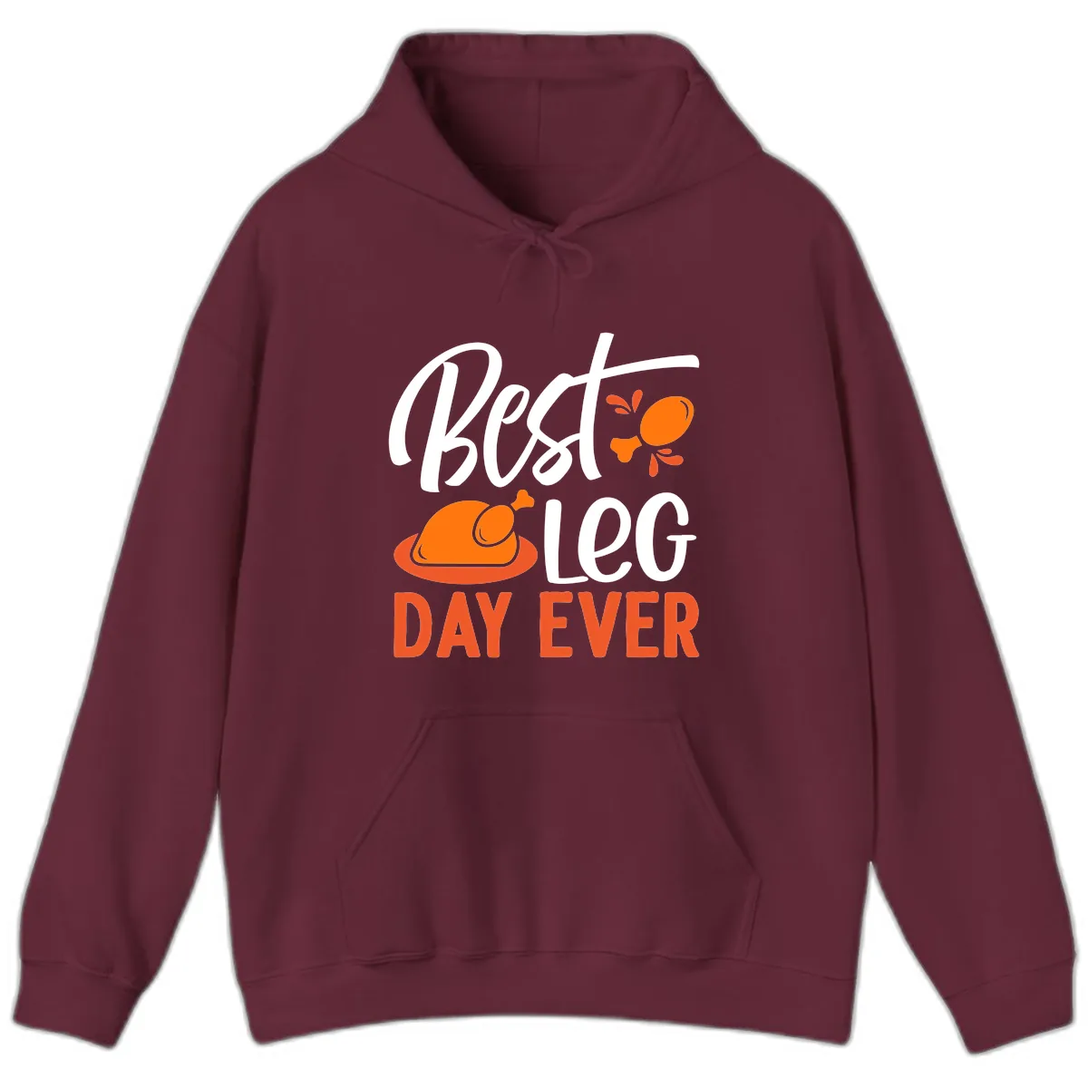 Best Leg Day Ever Thanksgiving Turkey Hoodie in Maroon