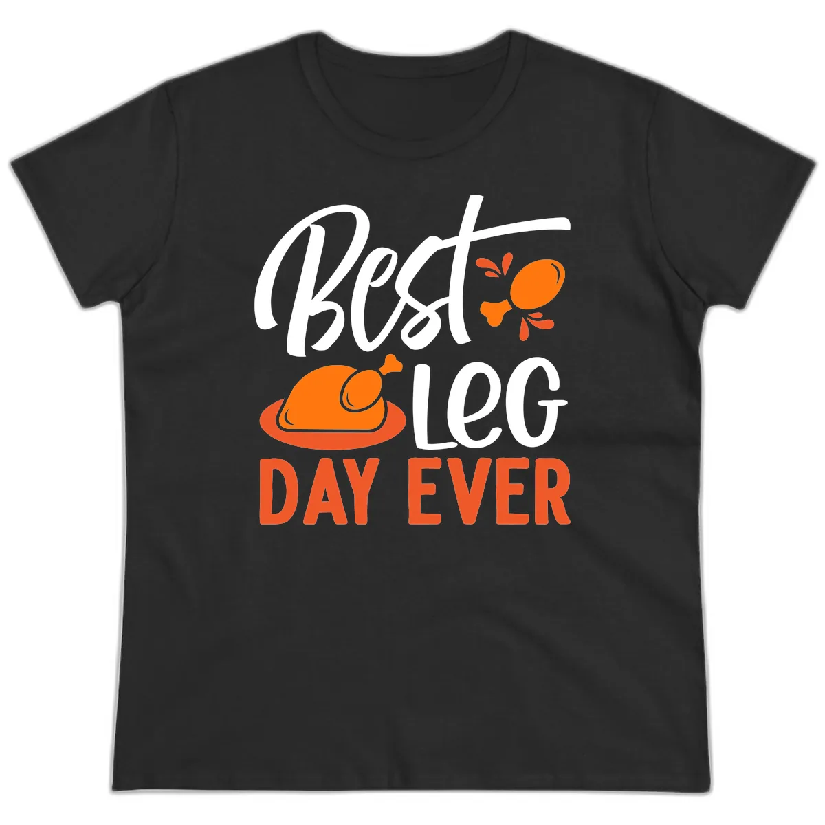Best Leg Day Ever Thanksgiving Turkey Ladies Tee in Black