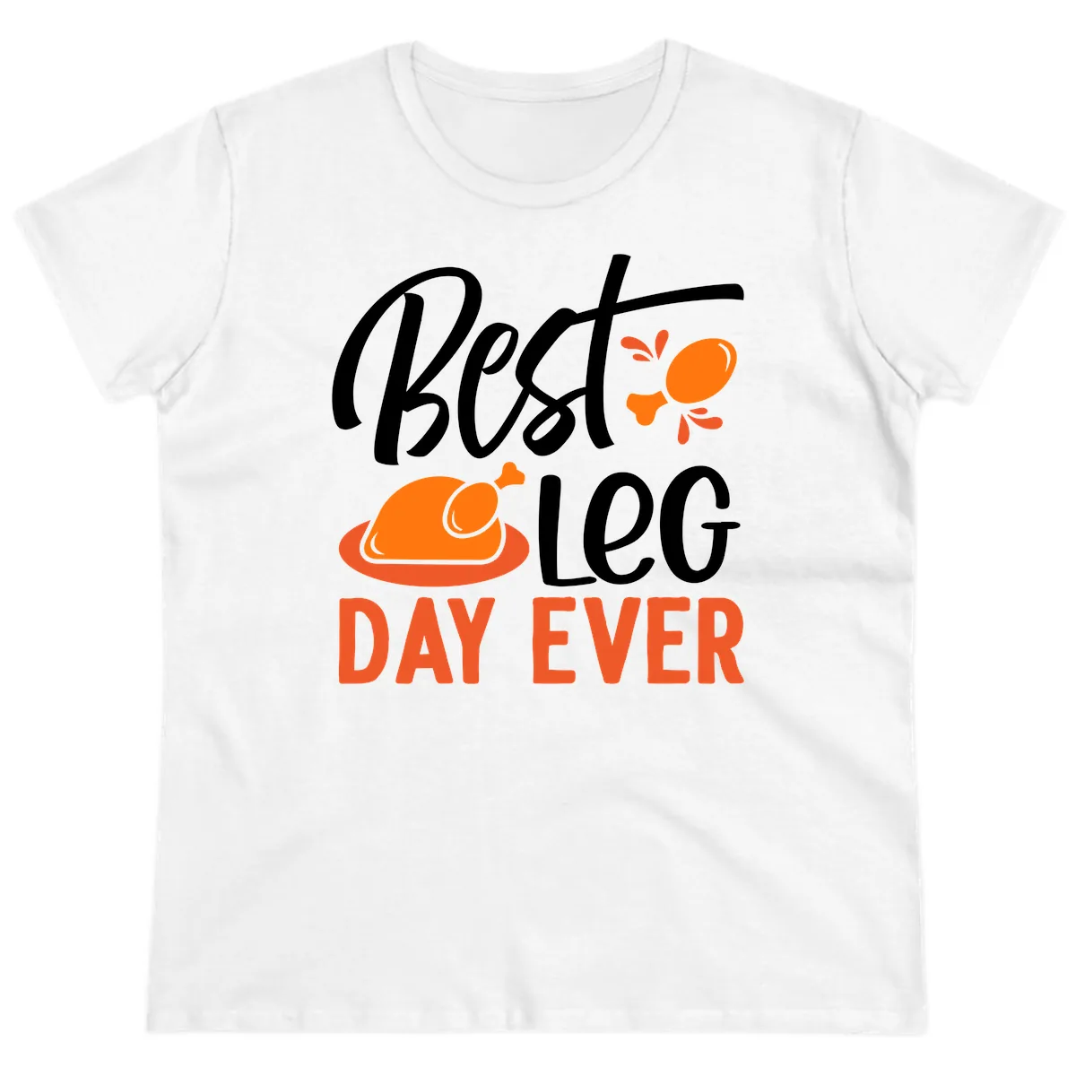 Best Leg Day Ever Thanksgiving Turkey Ladies Tee in White