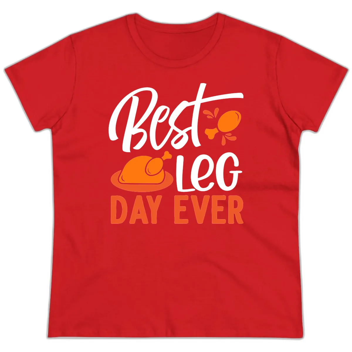 Best Leg Day Ever Thanksgiving Turkey Ladies Tee in Red
