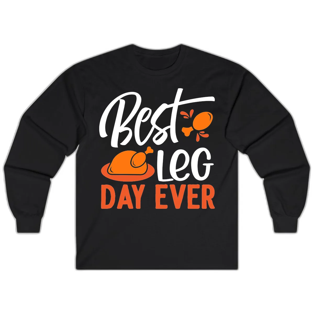 Best Leg Day Ever Thanksgiving Turkey Long Sleeve in Black