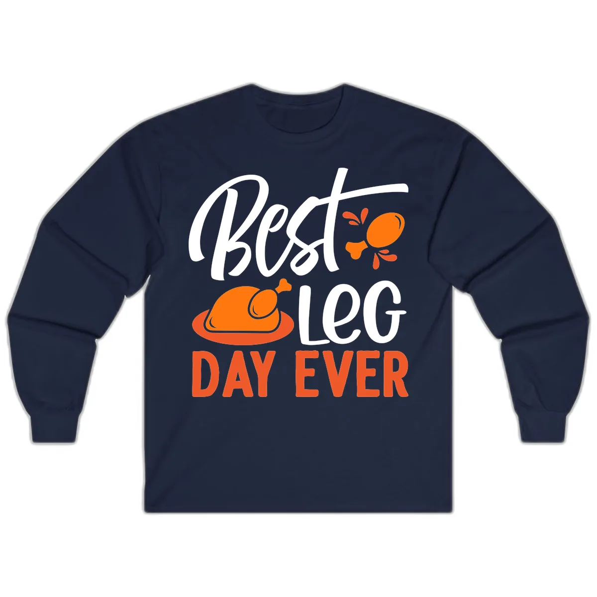 Best Leg Day Ever Thanksgiving Turkey Long Sleeve in Navy