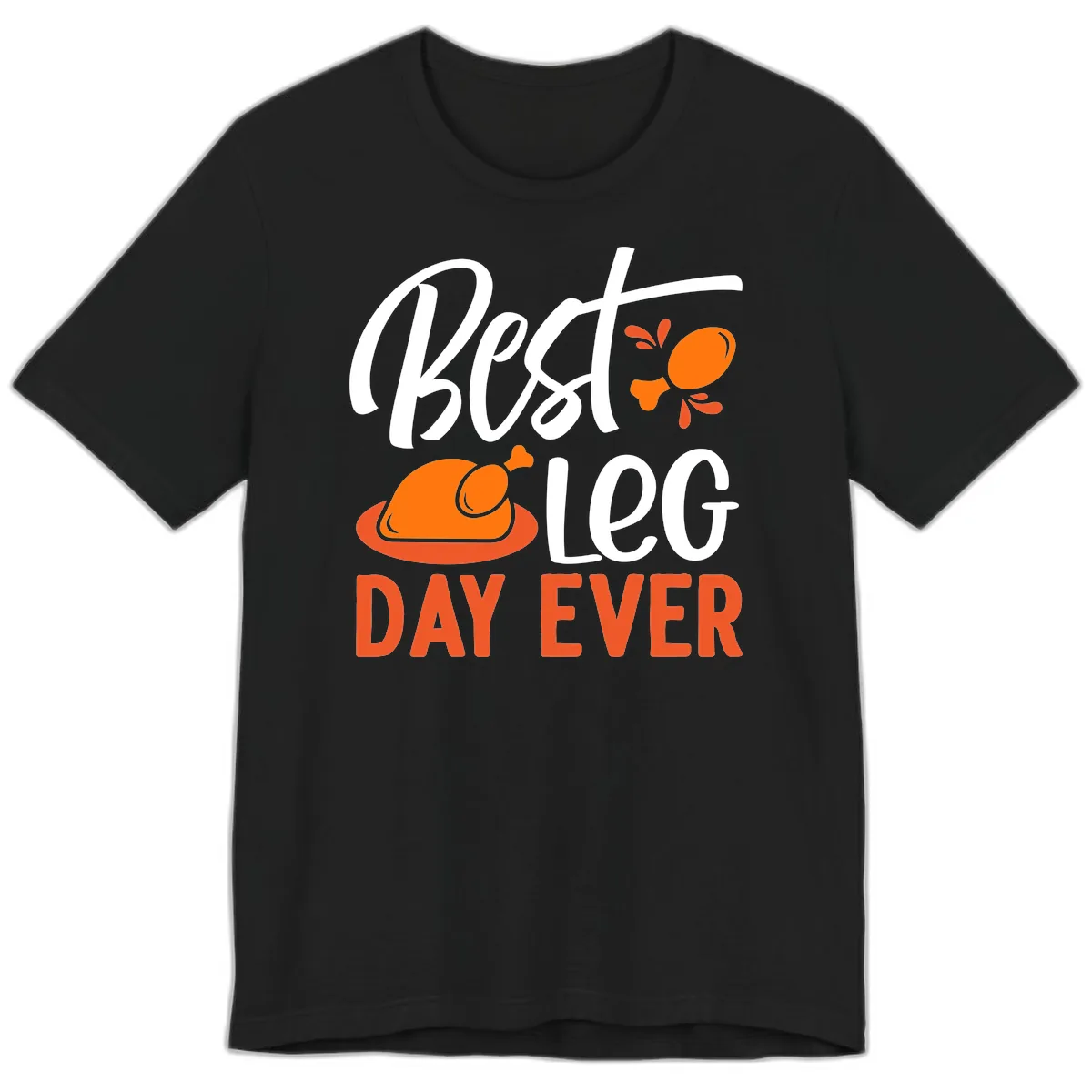 Best Leg Day Ever Thanksgiving Turkey Premium T-Shirt in Black