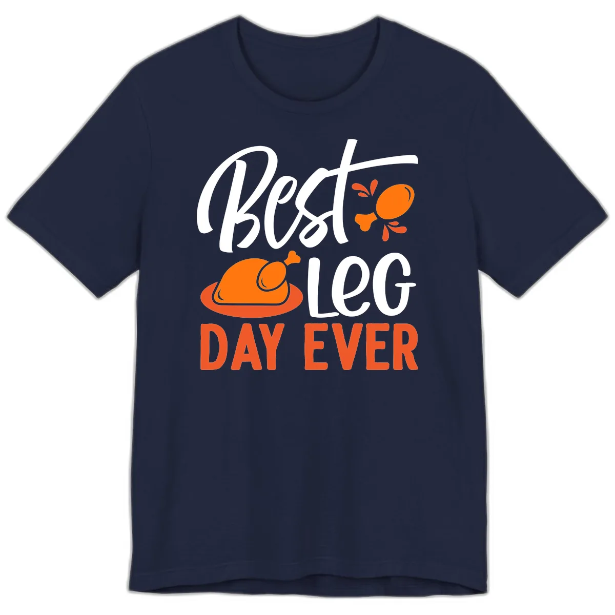 Best Leg Day Ever Thanksgiving Turkey Premium T-Shirt in Navy