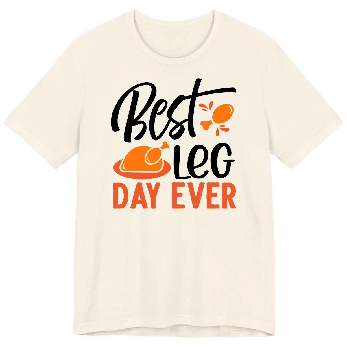 Best Leg Day Ever Thanksgiving Turkey Premium T-Shirt in Natural