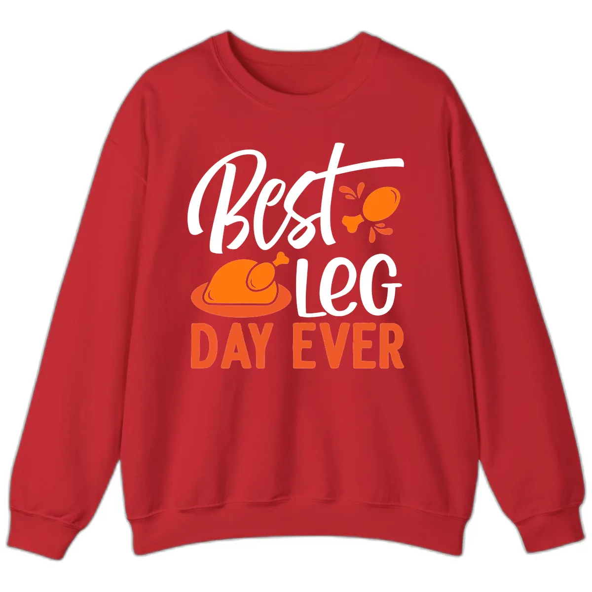 Best Leg Day Ever Thanksgiving Turkey Sweatshirt in Red