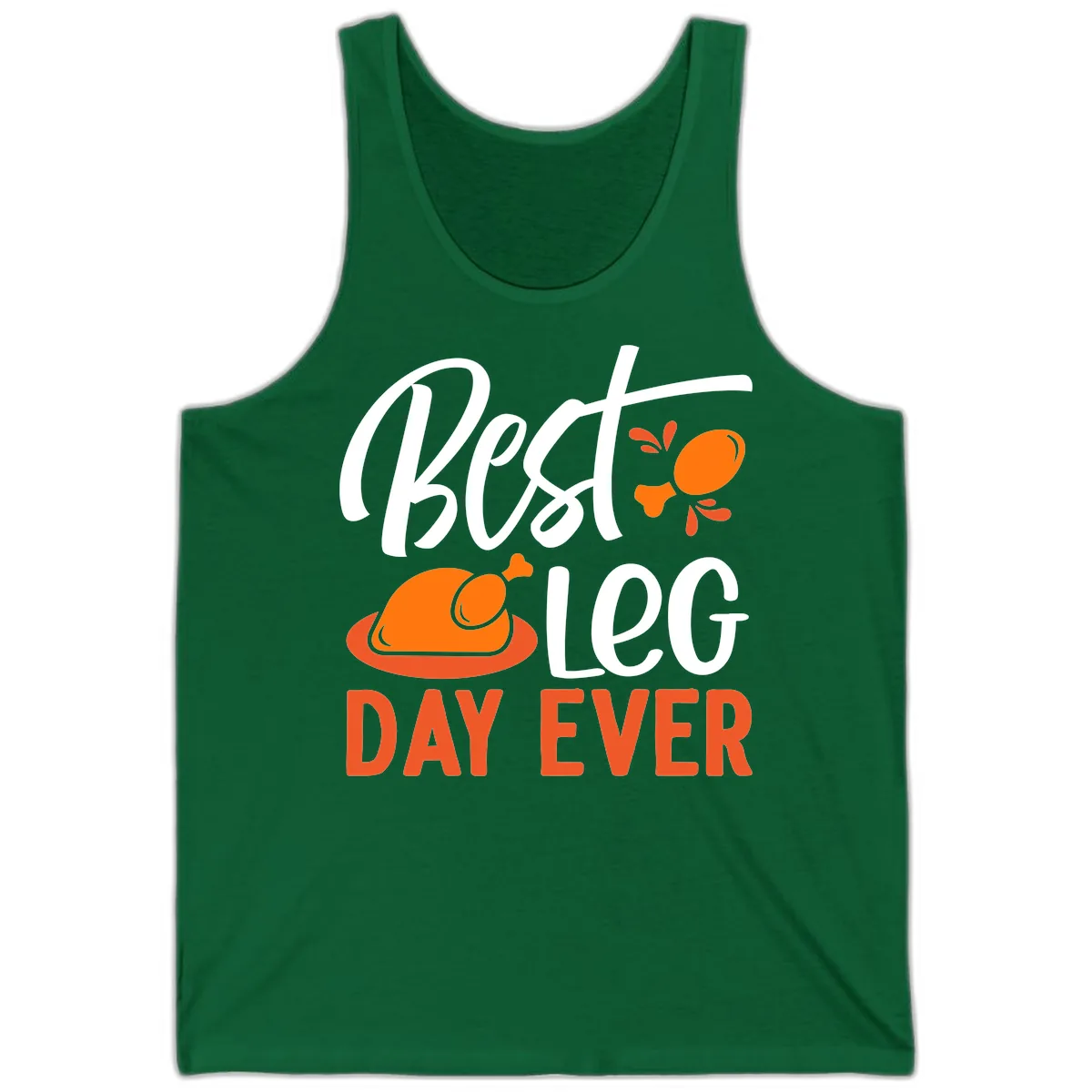 Best Leg Day Ever Thanksgiving Turkey Tank in Kelly