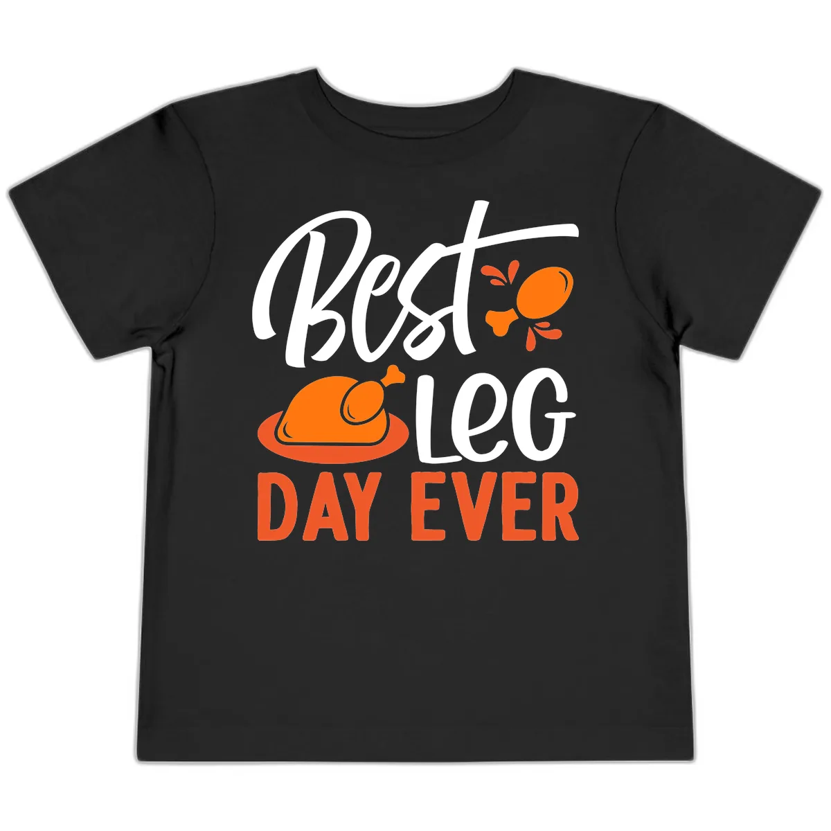Best Leg Day Ever Thanksgiving Turkey Toddler T-Shirt in Black