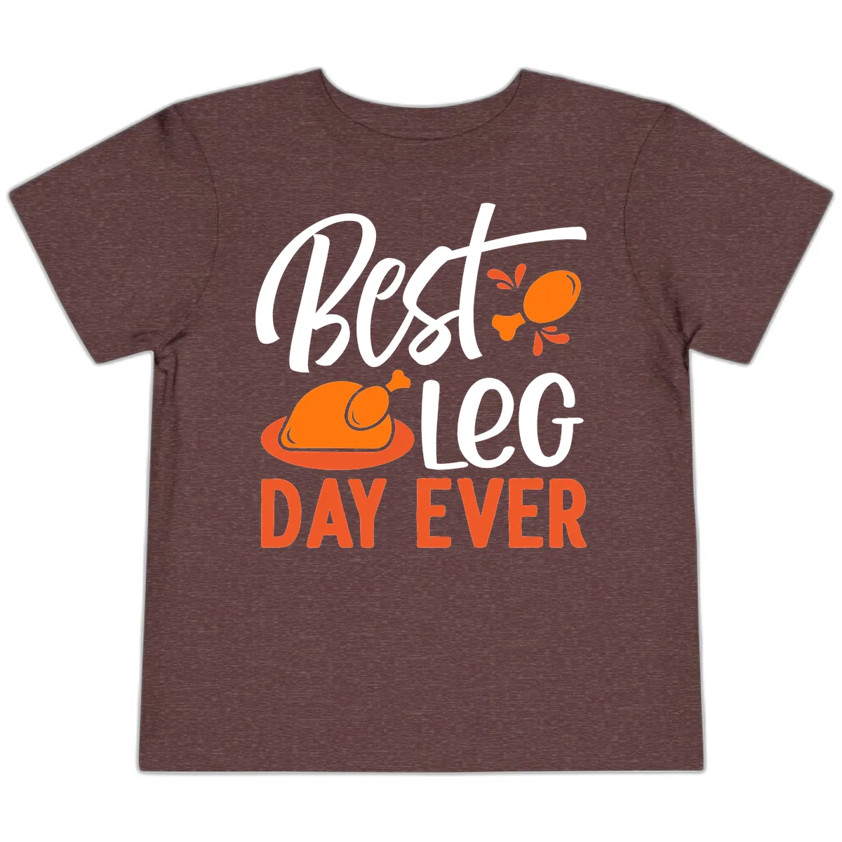 Best Leg Day Ever Thanksgiving Turkey Toddler T-Shirt in Heather Maroon
