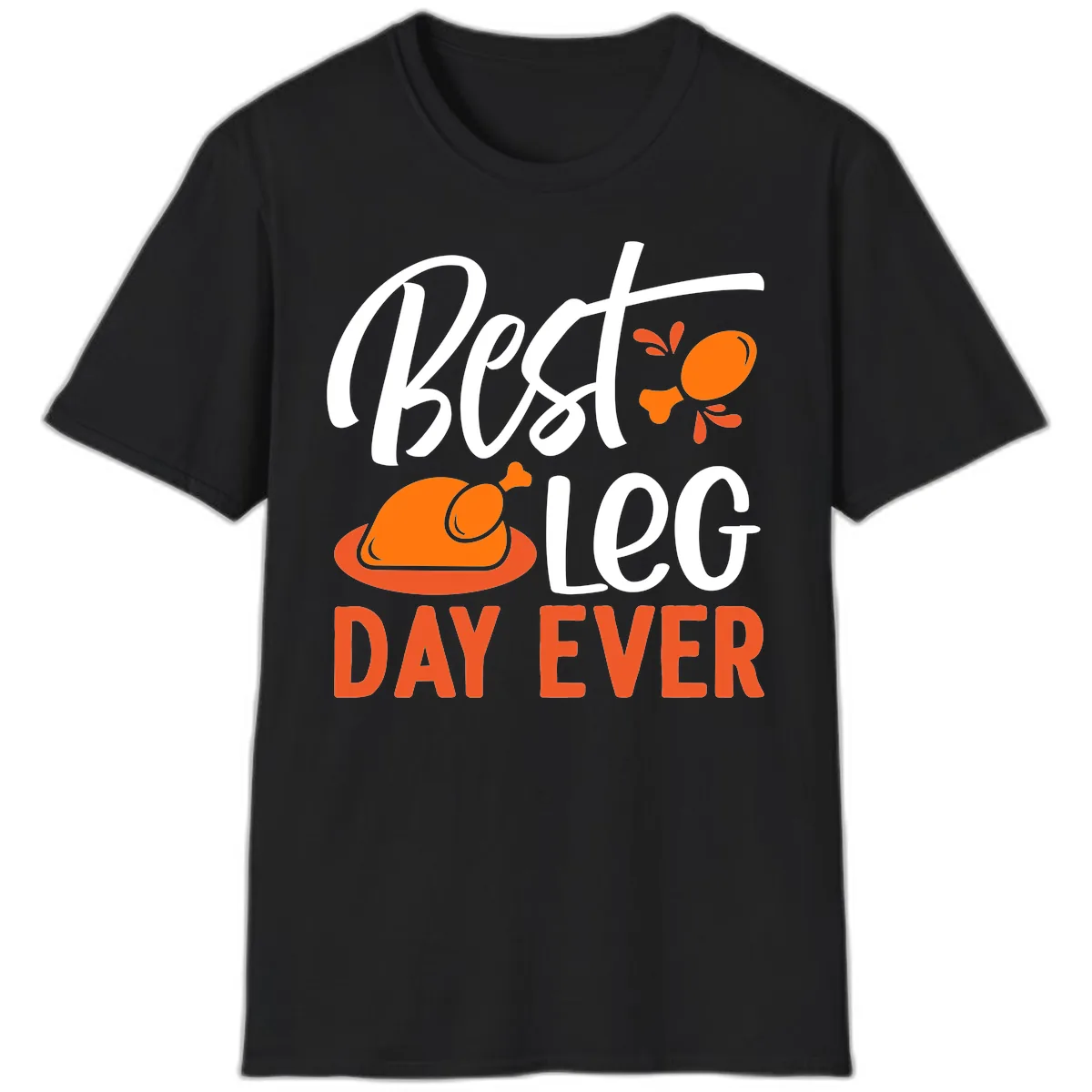 Best Leg Day Ever Thanksgiving Turkey T-Shirt in Black