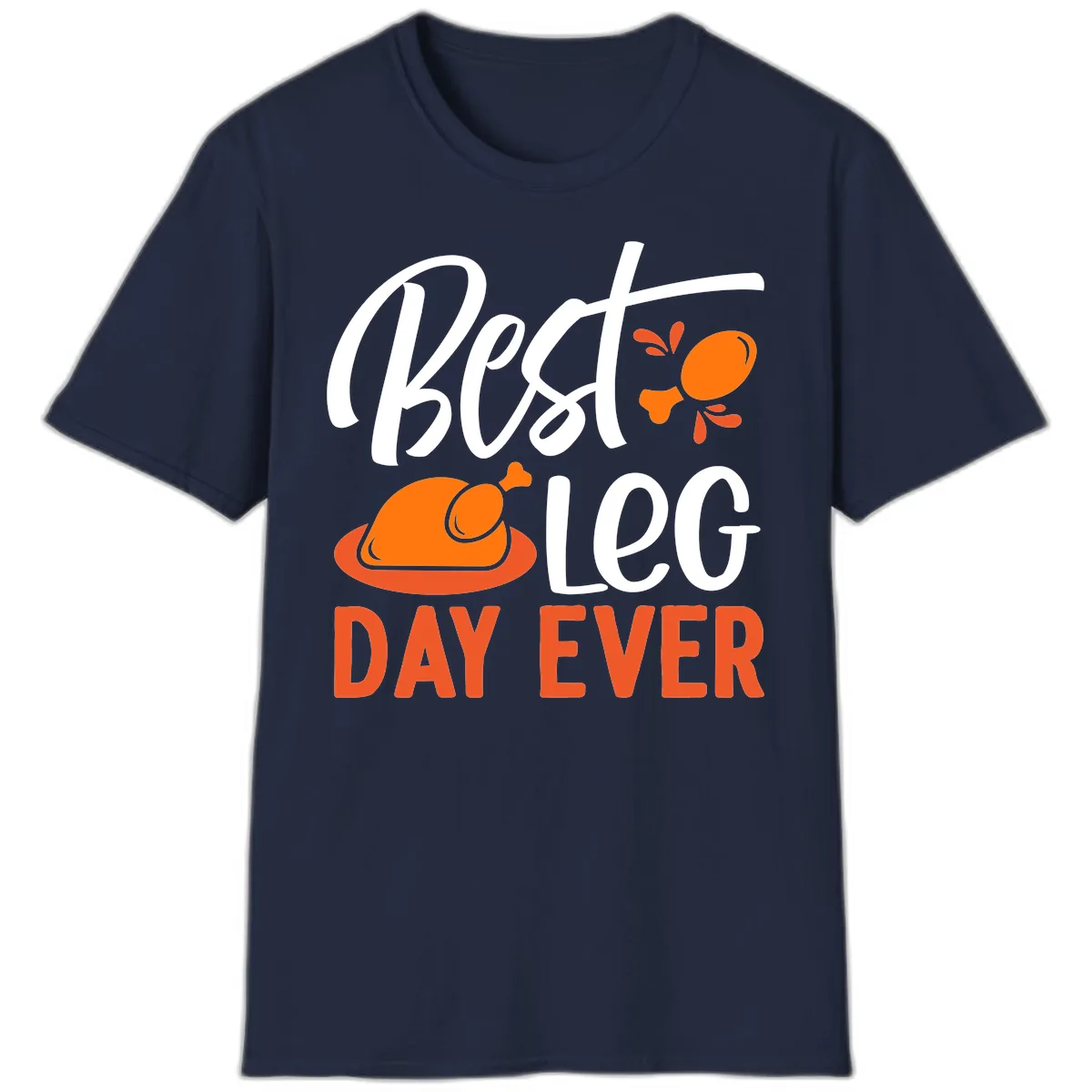 Best Leg Day Ever Thanksgiving Turkey T-Shirt in Navy