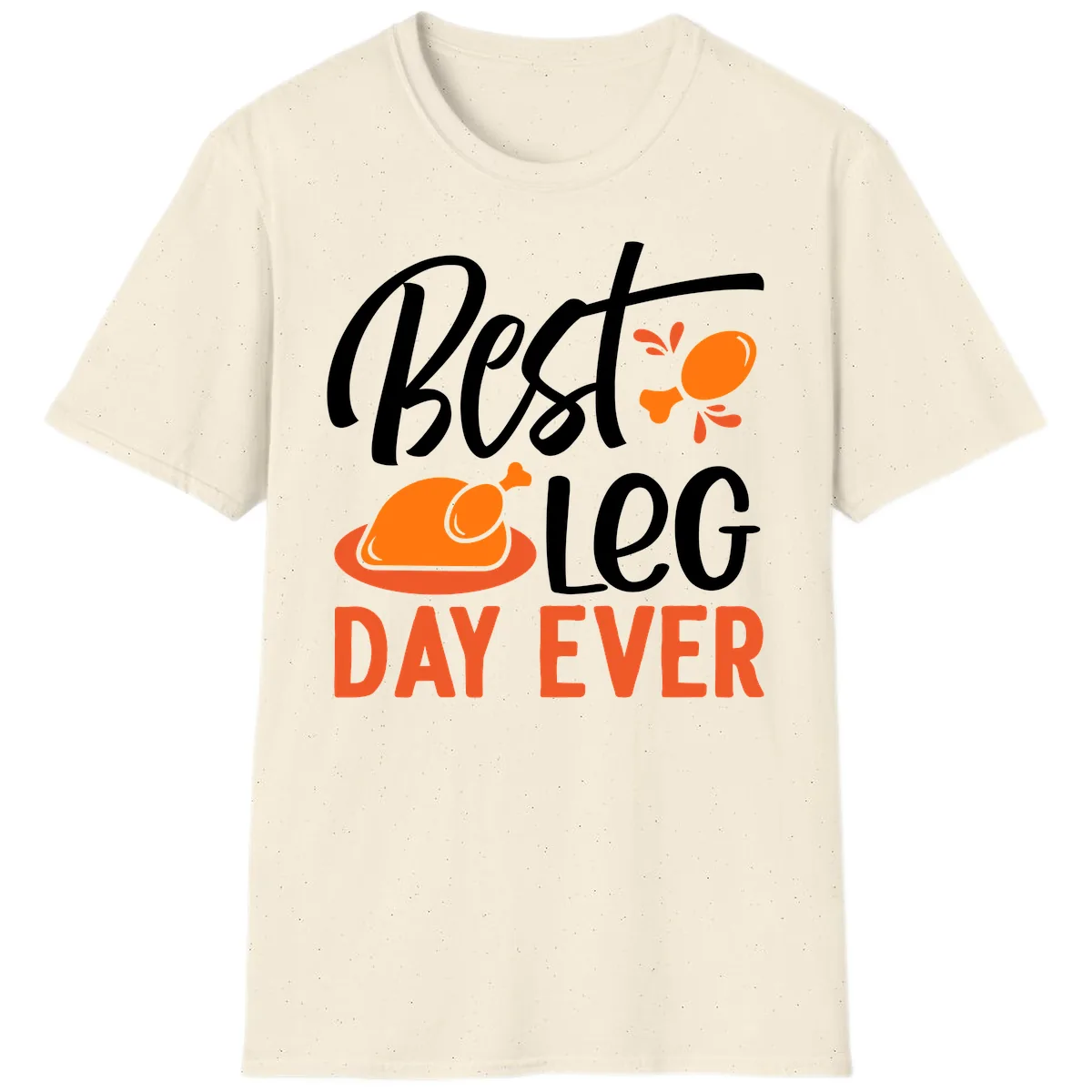 Best Leg Day Ever Thanksgiving Turkey T-Shirt in Natural
