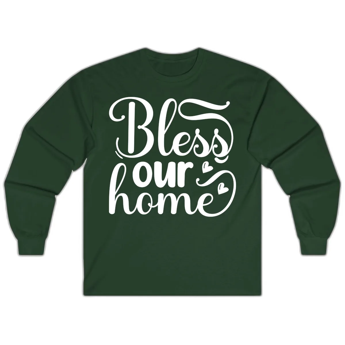 Bless Our Home Script Typography Long Sleeve in Forest Green