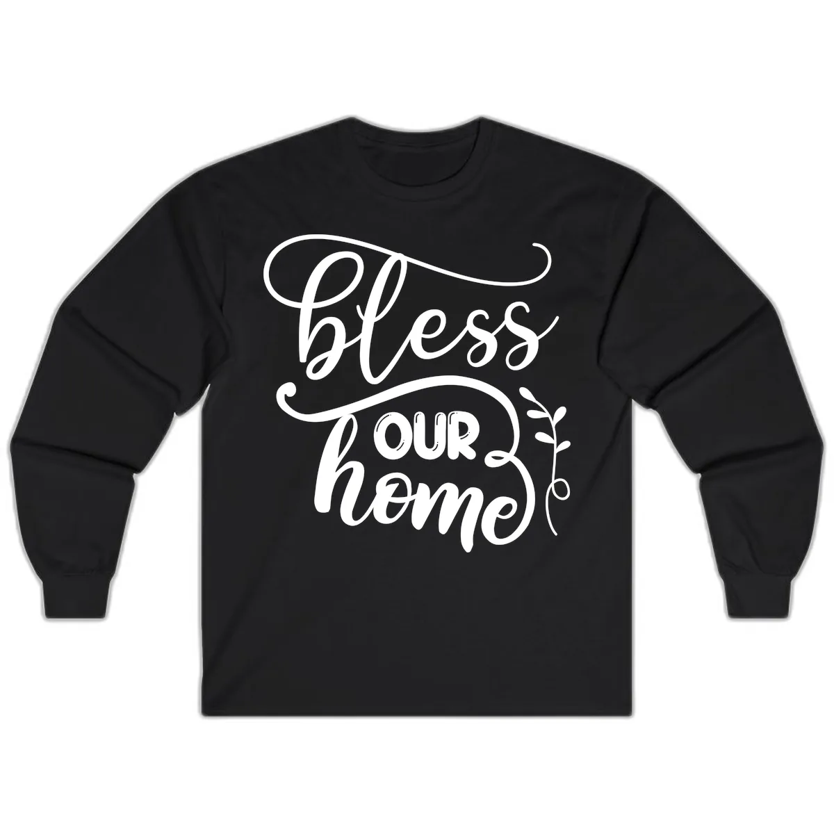 Bless Our Home Typography Design Long Sleeve in Black