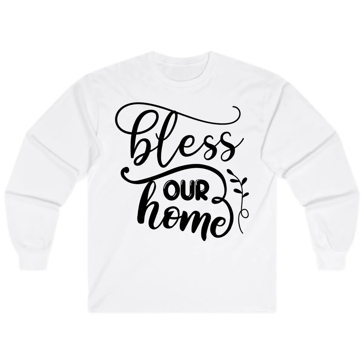 Bless Our Home Typography Design Long Sleeve in White